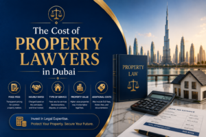 Property Lawyers in Dubai: Legal Services, Costs & How to Choose the Right Lawyer 2 lawyer for property