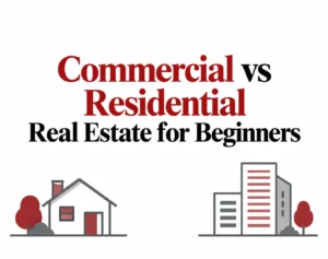 Commercial vs Residential Real Estate: 12 Differences That Matter 3 Commercial vs Residential Real Estate for Beginners