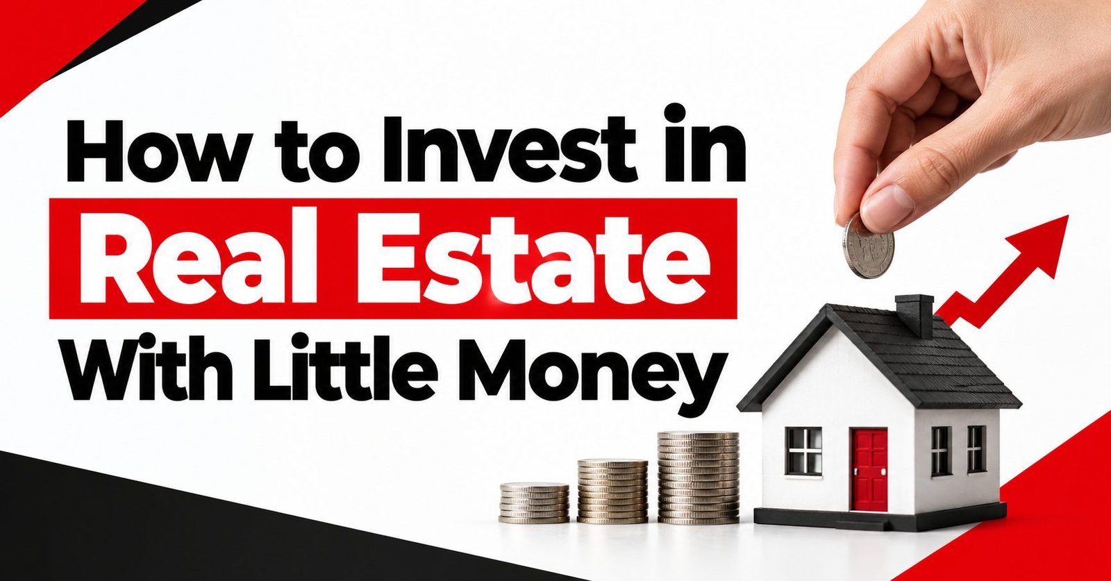 Blogs 9 how to invest in real estate with little money